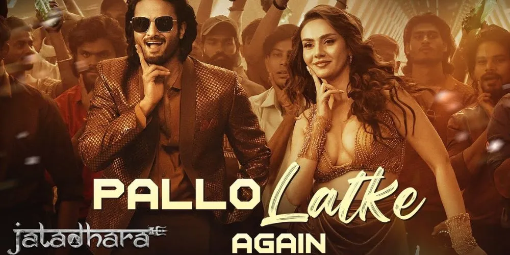 Pallo Latke Again – Jatadhara | Sudheer Babu, Shreya Sharma | Jyotica, Fazilpuria |Raees & Zain-Sam