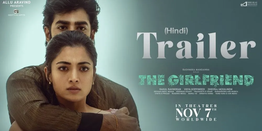 The Girlfriend – Trailer [Hindi] | Rashmika Mandanna | Dheekshith Shetty | Rahul Ravindran
