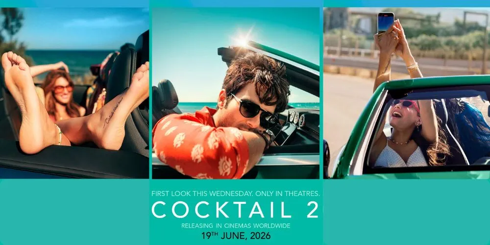 Cocktail 2 First Look Teaser to Unveil on March 18 in Theaters Alongside ‘Dhurandhar: The Revenge’