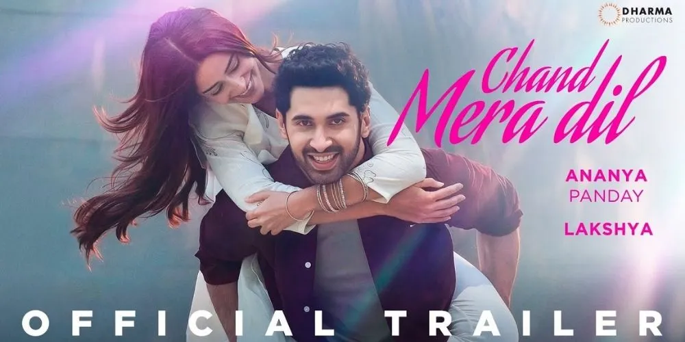 CHAND MERA DIL – OFFICIAL TRAILER | Ananya Panday & Lakshya | Vivek Soni | In cinemas 22nd May