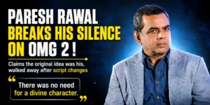 Paresh Rawal Claims OMG 2 Was Originally His Idea, Reveals Why He Left the Film