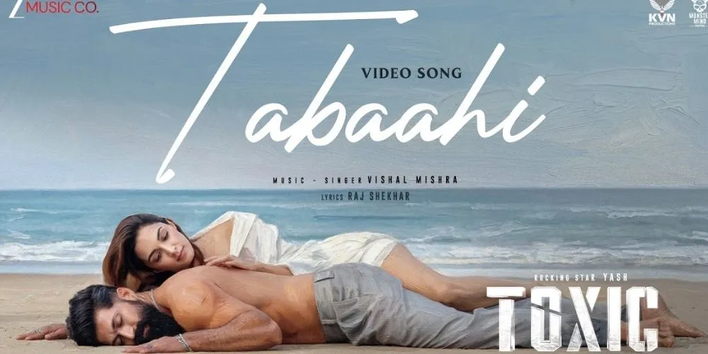Tabaahi 🔥| Toxic (Hindi) | Rocking Star Yash, Kiara Advani, Tara Sutaria| Vishal Mishra, Raj Shekhar